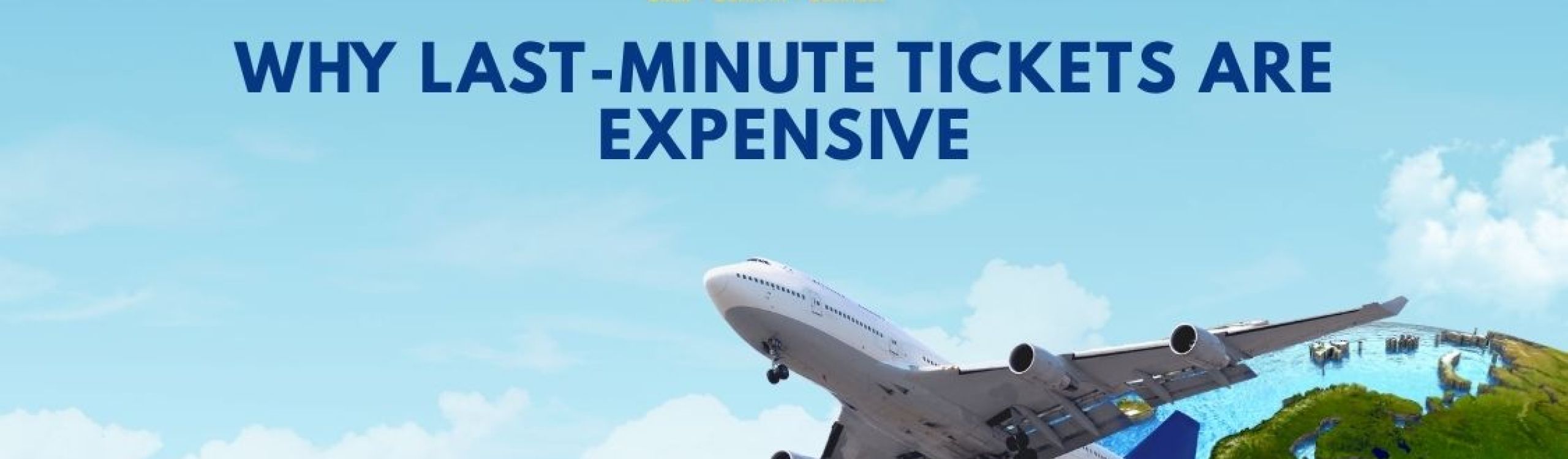 Why Last-Minute Tickets Are Expensive