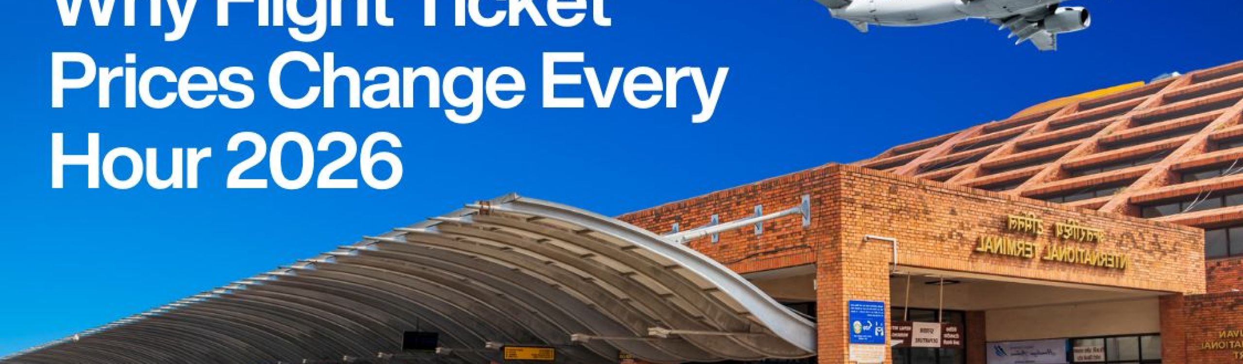 Why Flight Ticket Prices Change Every Hour 2026