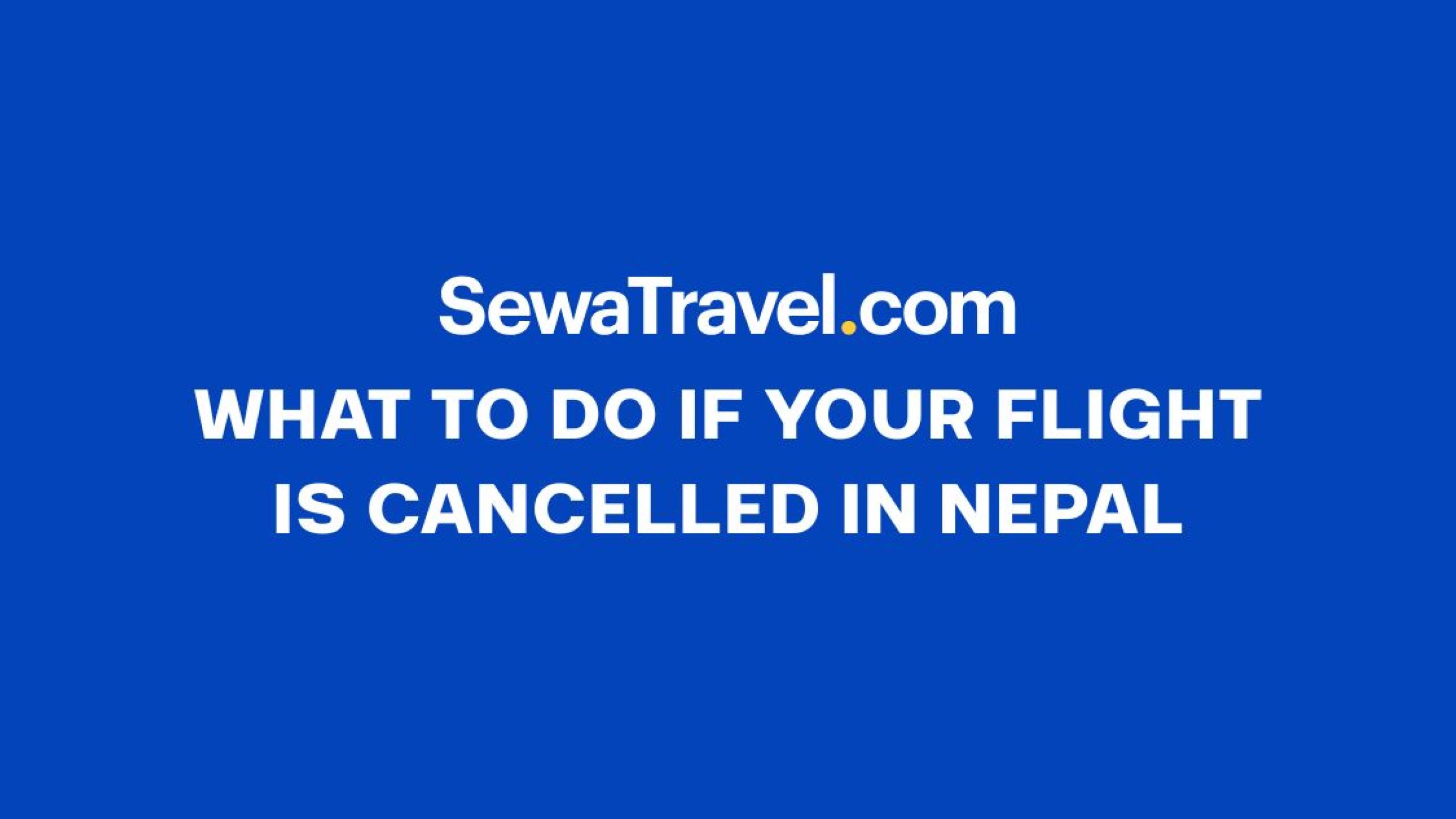What to Do If Your Flight Is Cancelled in Nepal