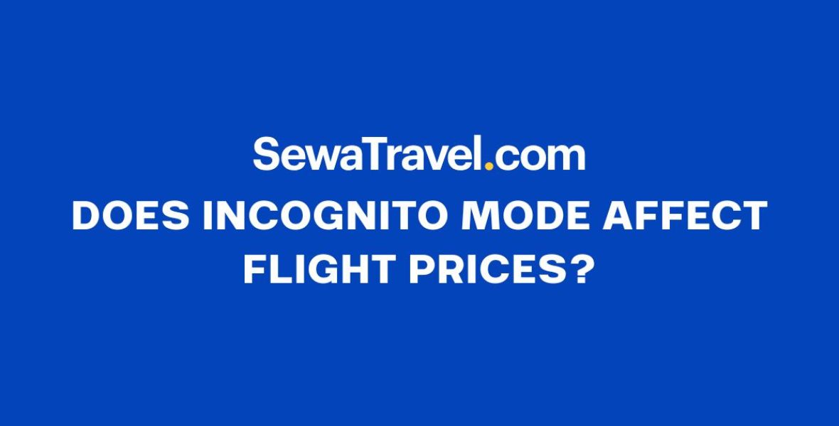 Does Incognito Mode Affect Flight Prices The Truth Behind Airline Pricing Myths