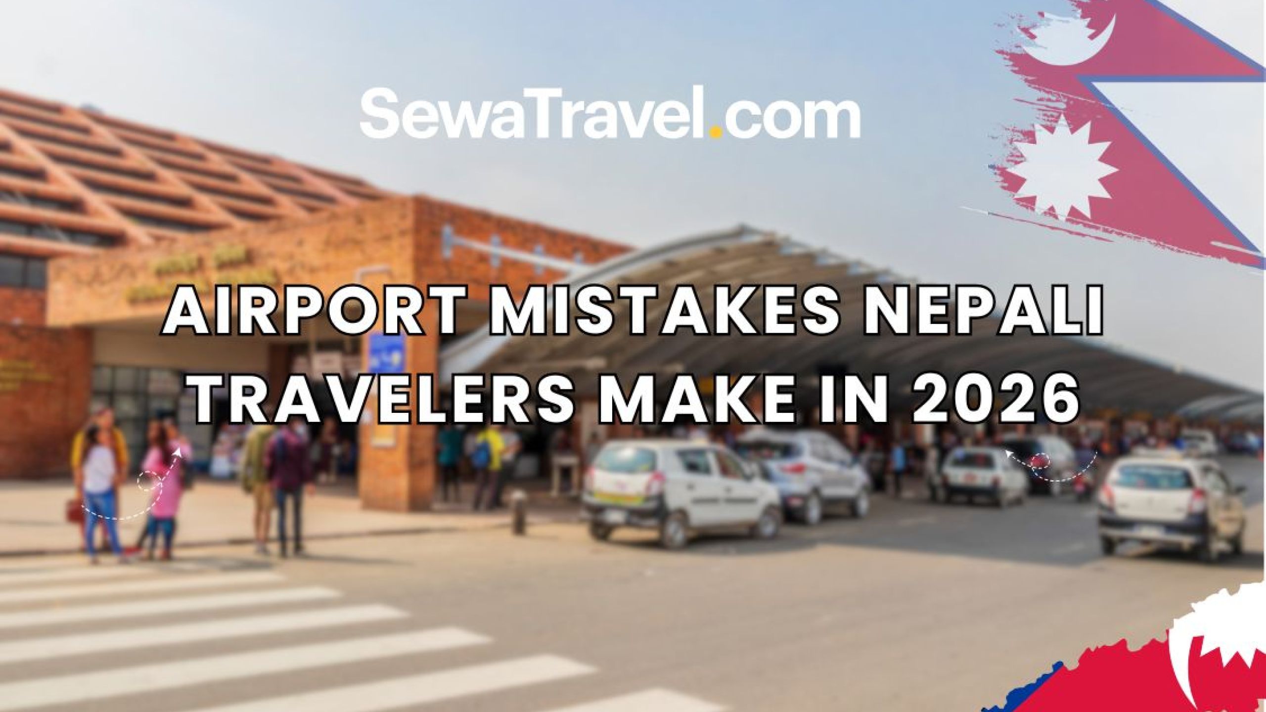 Airport Mistakes Nepali Travelers Make in 2026