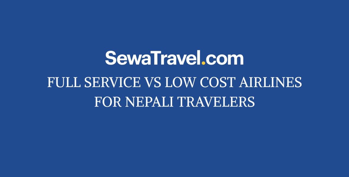 Full Service vs Low Cost Airlines for Nepali Travelers