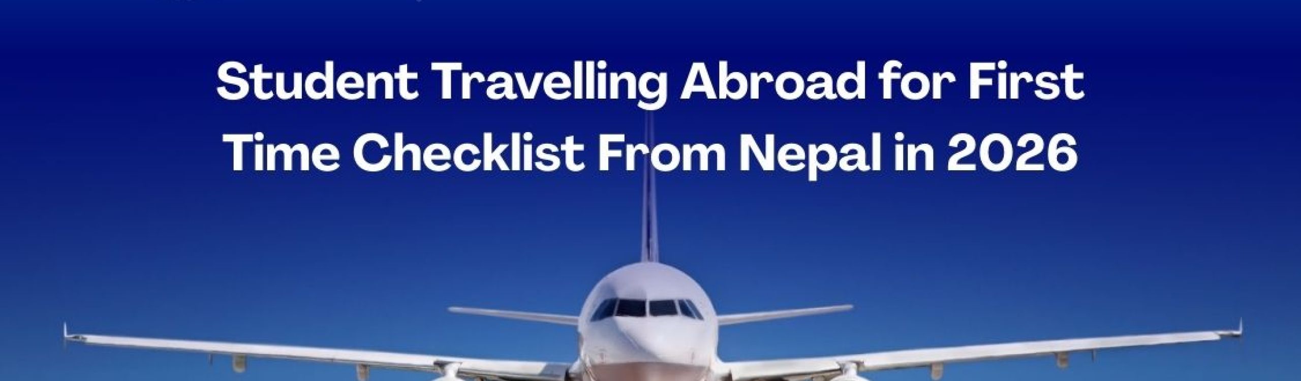 Student Travelling Abroad for First Time Checklist From Nepal in 2026