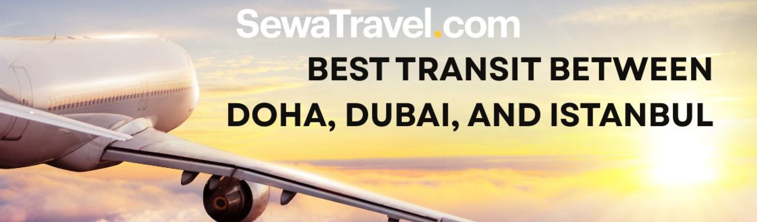 best transit between Doha Dubai and Istanbul