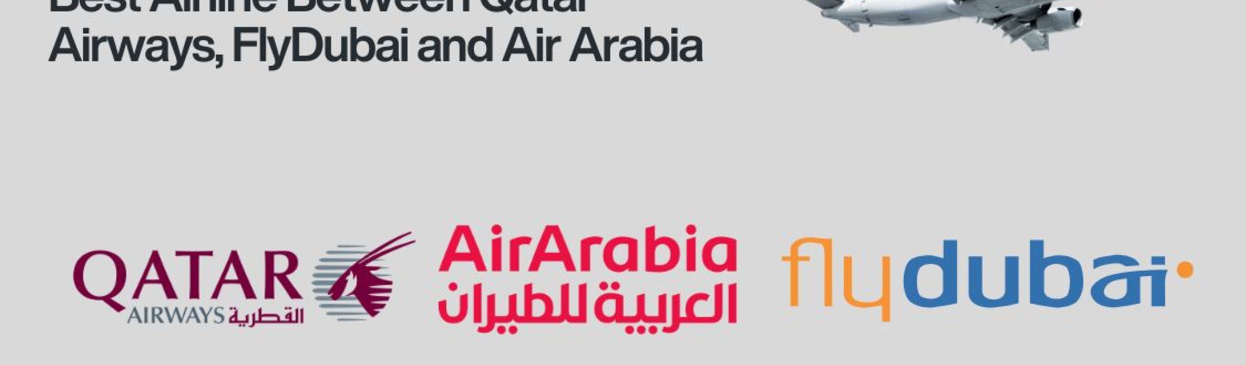 Best Airline Between Qatar Airways, FlyDubai and Air Arabia for Nepali Travelers