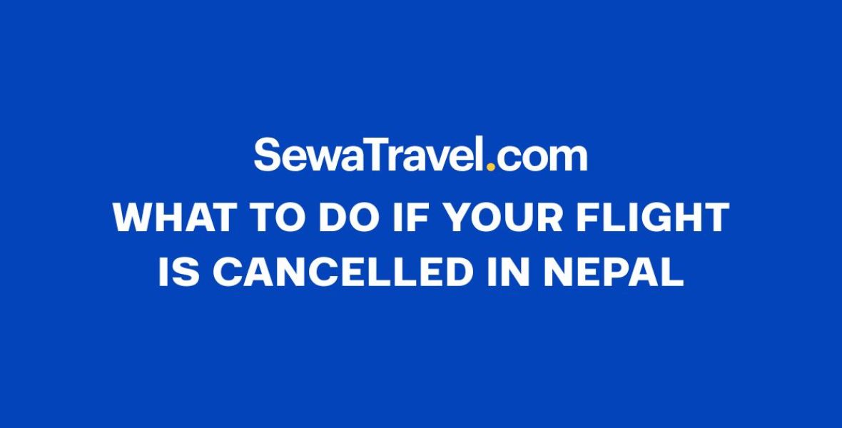 What to Do If Your Flight Is Cancelled in Nepal