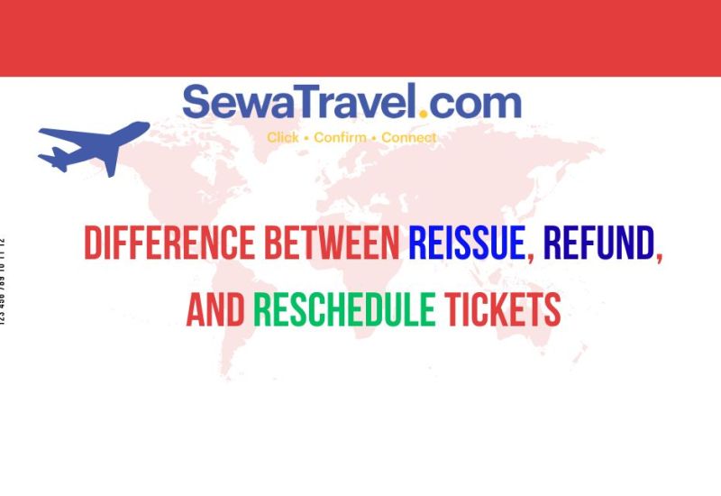 Difference Between Reissue, Refund, and Reschedule Tickets