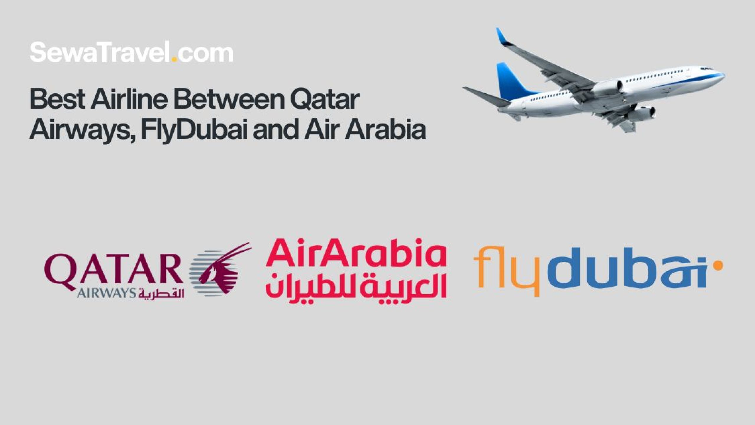 Best Airline Between Qatar Airways, FlyDubai and Air Arabia for Nepali Travelers