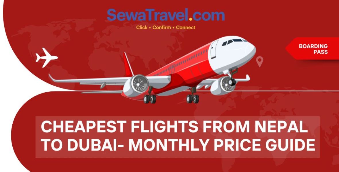 Cheapest Flights From Nepal to Dubai (2026 Monthly Price Guide