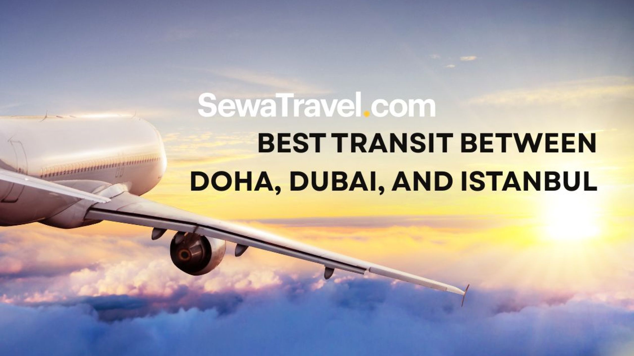best transit between Doha Dubai and Istanbul