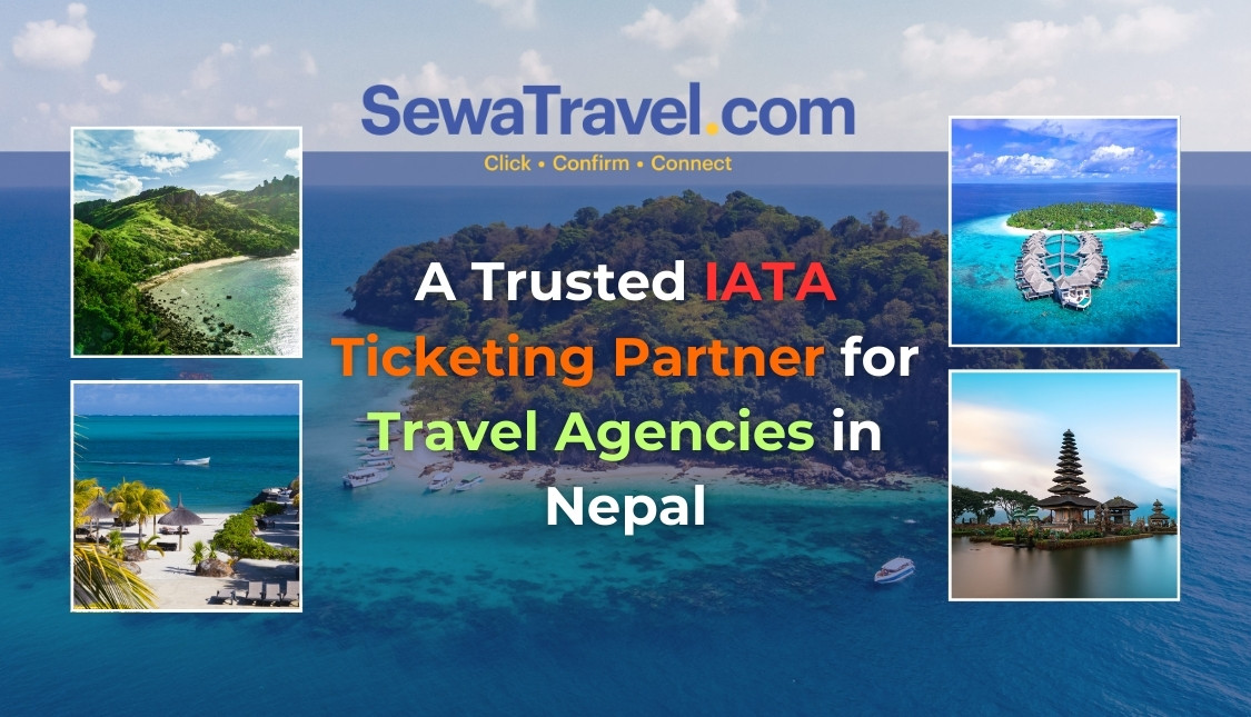 SewaTravel is a professional IATA ticketing partner and wholesale airfares for travel agencies across Nepal