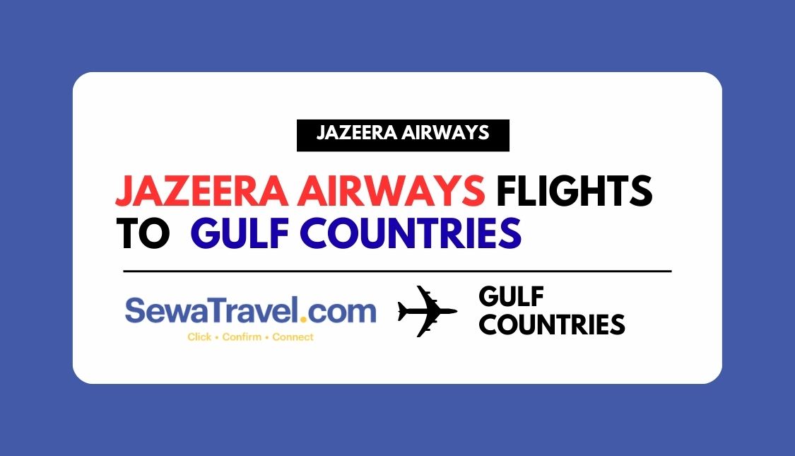 Jazeera Airways Kathmandu to Gulf Flights connecting Nepal to Kuwait, Saudi Arabia, and UAE