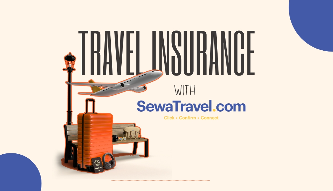 Get trusted Travel Insurance Nepal with SewaTravel. Embassy-approved international coverage, medical protection, trip cancellation, and 24/7 Nepali support.
